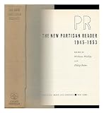 The New Partisan Reader, 1945-1953; Edited by William Phillips and Philip Rahv