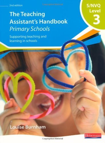 S/NVQ Level 3 Teaching Assistant's Handbook: Primary Schools (NVQ/SVQ Teaching Assistants: Supporting teaching and learning in schools) by Burnham. Ms Louise ( 2007 ) Paperback
