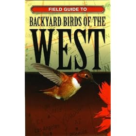 Field Guide To Backyard Birds Of The West by 