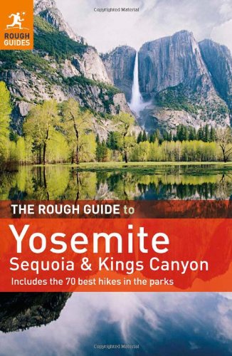the rough guide to yosemite sequoia  kings canyon