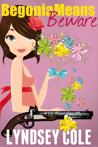 Begonia Means Beware (Lily Bloom Cozy Mystery Series Book 1)