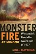 Image of Monster Fire at Minong: Wisconsin's Five Mile Tower Fire of 1977