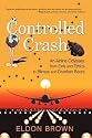 Controlled Crash: An Airline Odyssey, from Eels and Ethics to Blimps and Drunken Bears