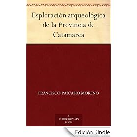 Esploraci�n arqueol�gica de la Provincia de Catamarca