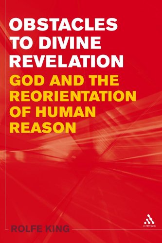 Obstacles to Divine Revelation: God and the Reorientation of Human Reason