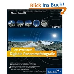 Das Praxisbuch Digitale Panoramafotografie: Der Intensiv-Workshop zur Panoramafotografie!