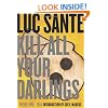 Kill All Your Darlings: Pieces, 1990-2005