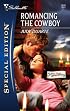Romancing The Cowboy (Silhouette Special Edition)