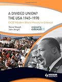 GCSE Modern World History for Edexcel: A Divided Union? The USA 1945-1970