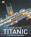 Story of the Titanic (DK History)