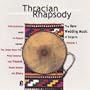 Thracian Rhapsody; The New Wedding Music Of Bulgaria Vol. 1