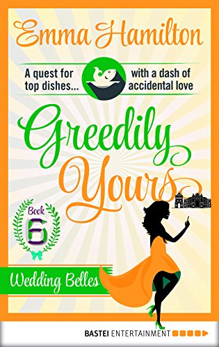 Greedily Yours - Episode 6: Wedding Belles (Culinary Confessions Series)