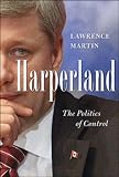 Harperland: The Politics of Control