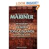 An Account of the Natives of the Tonga Islands, in the South Pacific Ocean: With an original grammar and vocabulary of their language. Compiled and ... years resident of those islands. Volume 1