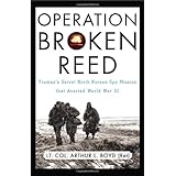 Operation Broken Reed: Truman's Secret North Korean Spy Mission That Averted World War III
