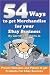 54 Ways To Get Merchandise For Your Ebay Business: Proven Websites and Places To Get Products Cheap For Ebay Success