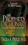 The Prophet's Dictionary: The Ultimate Guide to Supernatural Wisdom