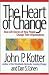 The Heart of Change: Real-Life Stories of How People Change Their Organizations