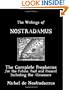 The Writings Of Nostradamus: The Complete Prophecies For The Future, Past And Present: Including The Almanacs