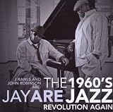 1960`s Jay Are Jazz Revolution Again