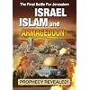 Israel Islam and Armageddon: Prophecy Revealed!