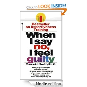 When I Say No, I Feel Guilty: How to Cope, Using the Skills of Systematic Assertive Therapy
