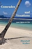Comrades and vexations : some objects in a life