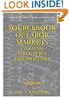 Sourcebook of Labor Markets: Evolving Structures and Processes (Springer Studies in Work and Industry)