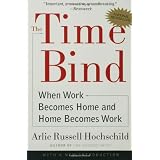 51u2RSS58fL. SL160 OU01 SS160  The Time Bind: When Work Becomes Home and Home Becomes Work (Paperback)