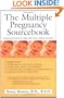 The Multiple Pregnancy Sourcebook: Pregnancy and the First Days with Twins, Triplets, and More