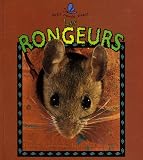 Les Rongeurs (Le Petit Monde Vivant Small Living World) (French Edition)