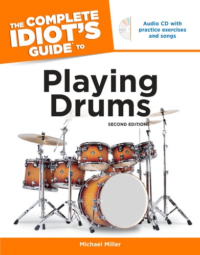 The Complete Idiot's Guide to Playing Drums, 2nd Edition [Paperback]