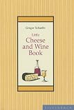Food and Drink : Little Cheese and Wine Book (Little Book Series)