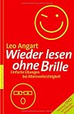 Wieder klar lesen ohne Brille: Einfache &Uuml;bungen bei Altersweitsichtigkeit - Inklusive DVD - Leo Angart
