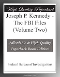 Joseph P. Kennedy - The FBI Files (Volume Two)