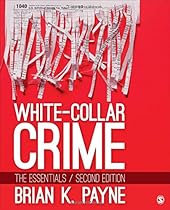 White-Collar Crime: The Essentials White-Collar Crime: The Essentials
