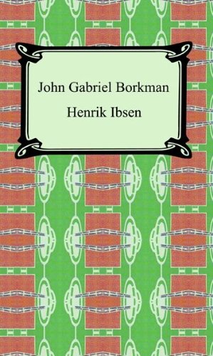 John Gabriel Borkman [with Biographical Introduction]