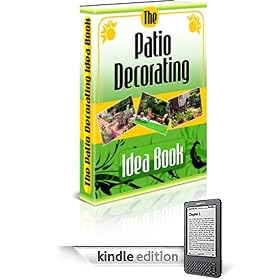The Patio Decorating Idea Book