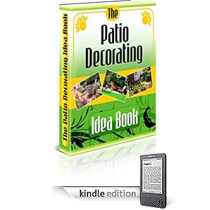 The Patio Decorating Idea Book [Kindle Edition]