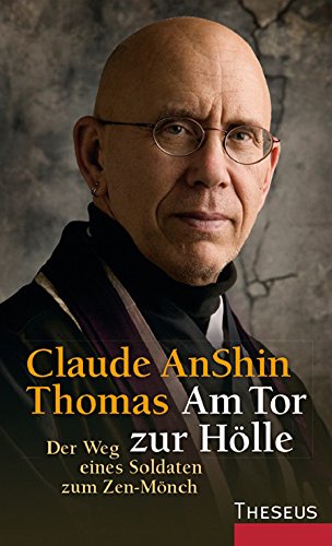 Am Tor zur Hölle: Der Weg eines Soldaten zum Zen-Mönch (German Edition)