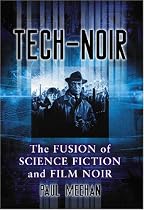 Tech-Noir: The Fusion of Science Fiction and Film Noir