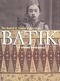 Batik: 75 Selected Masterpieces: The Rudolf G. Smend Collection