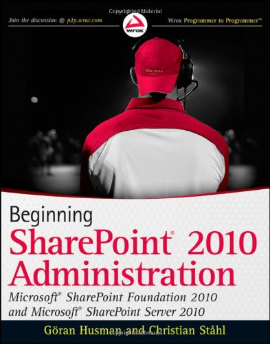 Beginning SharePoint 2010 Administration 0470597127 pdf