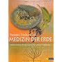 Medizin der Erde: Heilanwendung, Rezepte und Mythe&hellip von Peter Ebenhoch