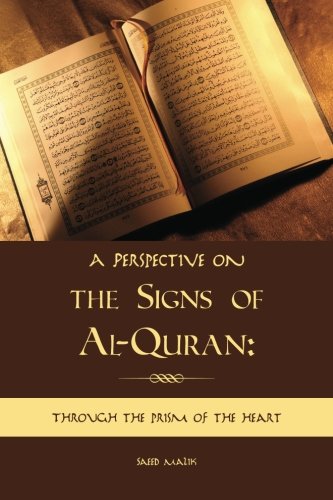 A Perspective on the Signs of Al-Quran: Through the prism of the heart