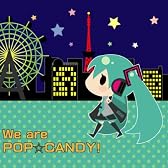 We Are Pop☆Candy! (Feat. 初音ミク)