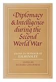 Diplomacy and intelligence during the Second World War : essays in honour of F.H. Hinsley
