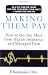 Making Them Pay: How to Get the Most from Health Insurance and Managed Care