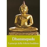 Dhammapada - I principi della felicitÃ  buddista (Italian Edition)