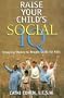 Raise Your Child's Social IQ: Stepping Stones to People Skills for Kids